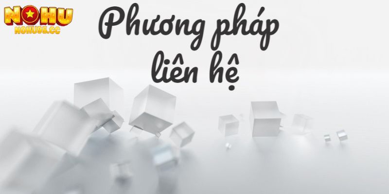 Các cách liên hệ nohu95