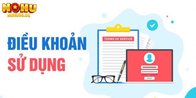 Giới thiệu chung về điều khoản dịch vụ nohu95